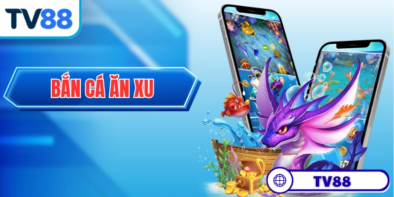 Bắn Cá Ăn Xu - Đậm Chất Giải Trí, Săn Thưởng Cực Đã!