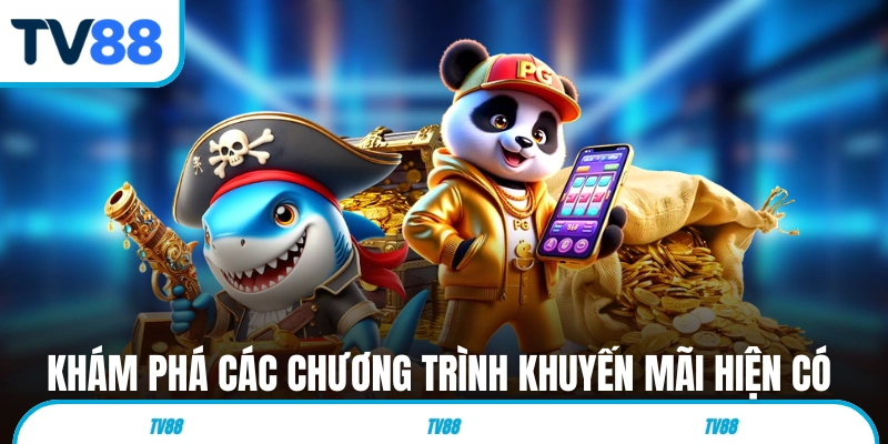 Khám phá các chương trình khuyến mãi hiện có tại TV88